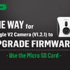 The Way for Beagle V2 Camera (V1.2.1) to Upgrade Firmware:  Use the Micro SD Card